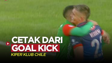 Kiper Klub Chile Cetak Gol Langsung dari Goal Kick