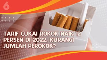 Tarif Cukai Rokok Naik 12 Persen di 2022, Kurangi Jumlah Perokok?