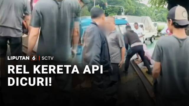 Rel Kereta Api Dicuri! | Liputan 6