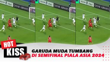 Garuda Muda Tumbang di Semifinal Piala Asia 2024 | Hot Kiss