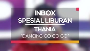 Thania - Dancing Go Go Go (Inbox Spesial Liburan)