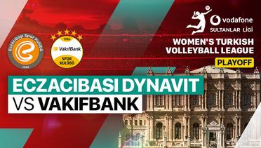 Playoff 1: Playoff 1: Eczacibasi Dynavi̇t vs Vakifbank - Full Match | Women's Turkish Volleyball League 2023/24