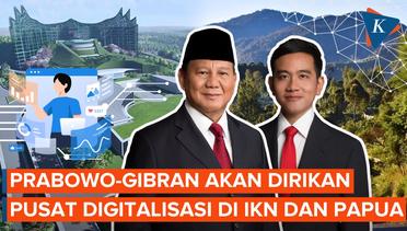 Prabowo-Gibran Akan Jadikan IKN dan Papua sebagai Pusat Digitalisasi