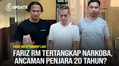 Liputan6 Update: Fariz RM Tertangkap Narkoba, Ancaman Penjara 20 Tahun?