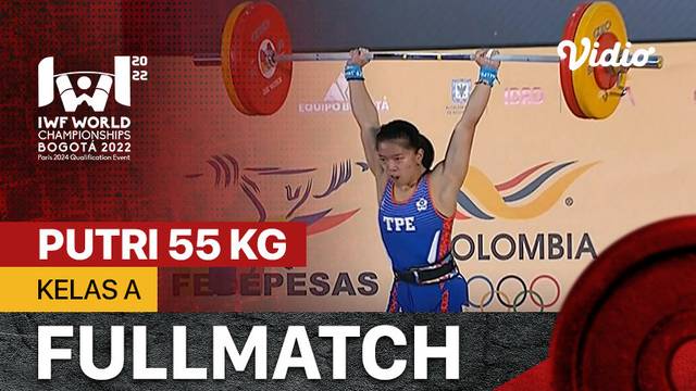 Full Match | Putri 55 Kg - Kelas A | IWF World Weightlifting Championships 2022