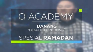 Danang - Dibalik Kerudung (Q Academy - Spesial Ramadan)