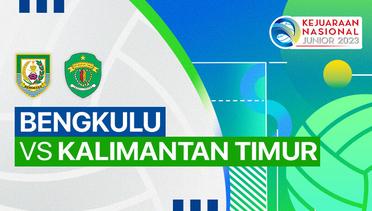 Putra: Bengkulu vs Kalimantan Timur - Full Match | Kejurnas Junior 2023