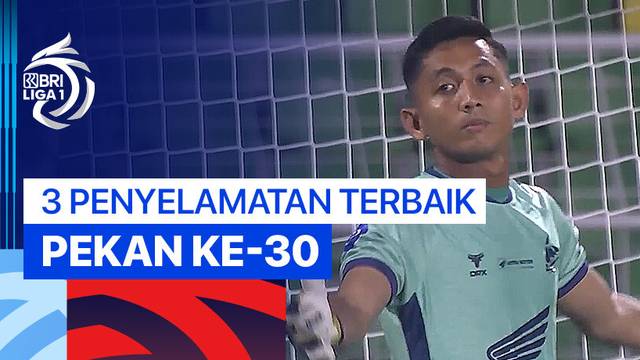 3 Penyelamatan Terbaik Pekan ke-30 | BRI Liga 1 2024/25