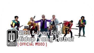 NIDJI & Iwan Fals - Hidup Yang Hebat (Official Video)