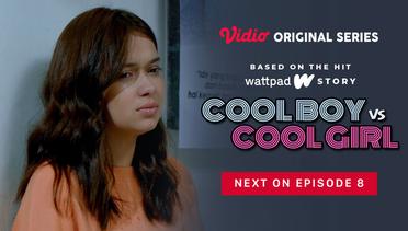 Cool Boy vs Cool Girl - Vidio Original Series | Next On Episode 8