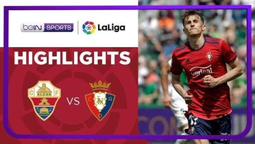 Match Highlights | Elche 1 vs 1 Osasuna | LaLiga Santander 2021/2022