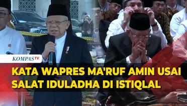 [FULL] Kata Wapres Ma'ruf Amin Usai Gelar Salat Iduladha di Masjid Istiqlal Jakarta