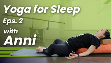 Yoga For Sleep | Eps. 2