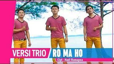 Versi Trio - Ro Ma Ho (Official Video)