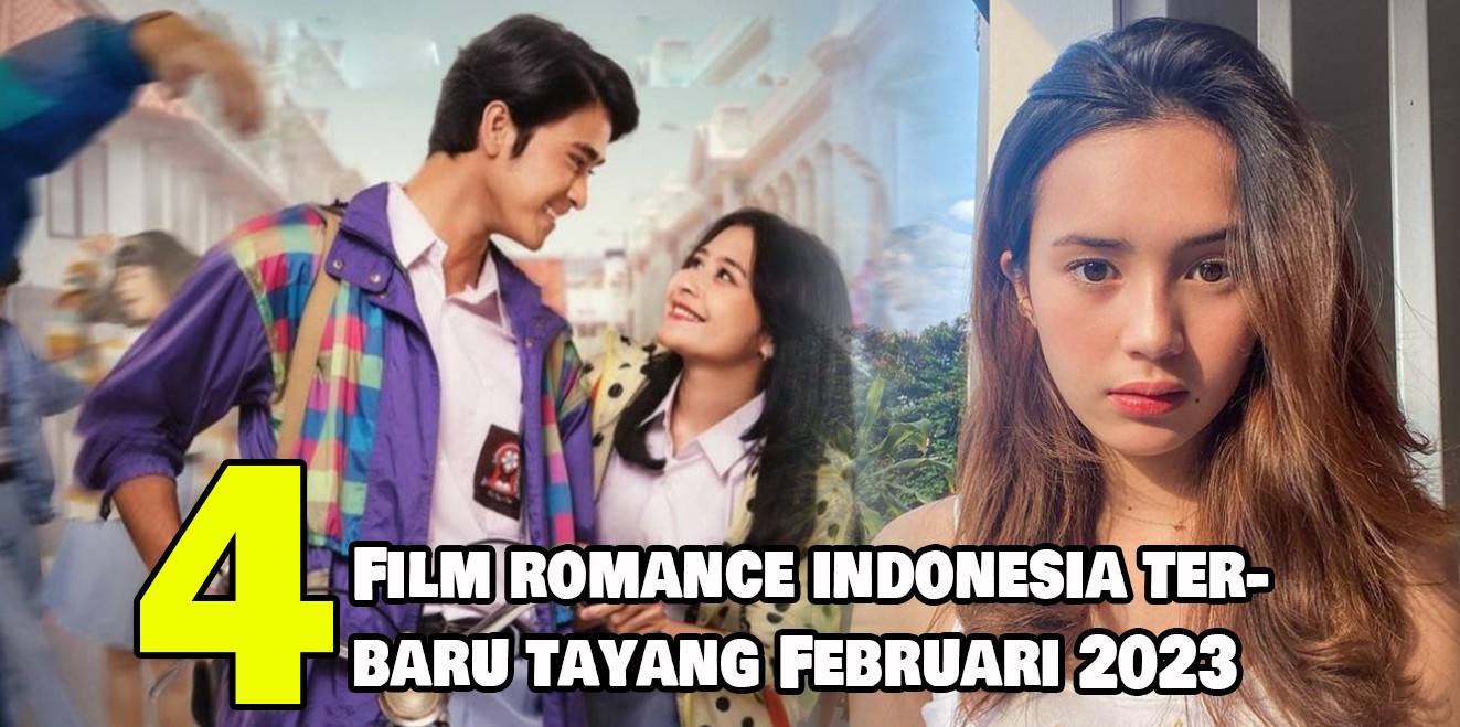 4 Rekomendasi Film Romance Indonesia Terbaru yang Tayang pada Februari 2023