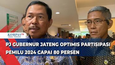 Pj Gubernur Jateng Optimis Partisipasi Pemilu 2024 Capai 80 Persen