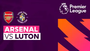 Link Live Streaming Arsenal vs Luton Town - Vidio