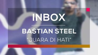Bastian Steel - Juara Di Hati (Live On Inbox)