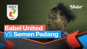 Mini Match - Babel United 1 vs 0 Semen Padang | Liga 2 2021/2022