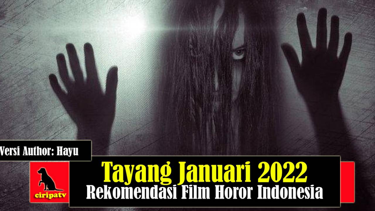 Tayang Januari 2022 Rekomendasi Film Horor Indonesia Untuk Ditonton Versi Author Hayu Full 