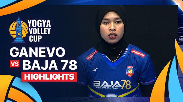 Ganevo vs Baja 78 - Highlights | Yogya Volley Cup 2024