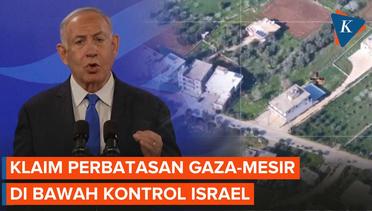 Netanyahu Sebut Perbatasan Gaza-Mesir Harus di Bawah Kontrol Israel