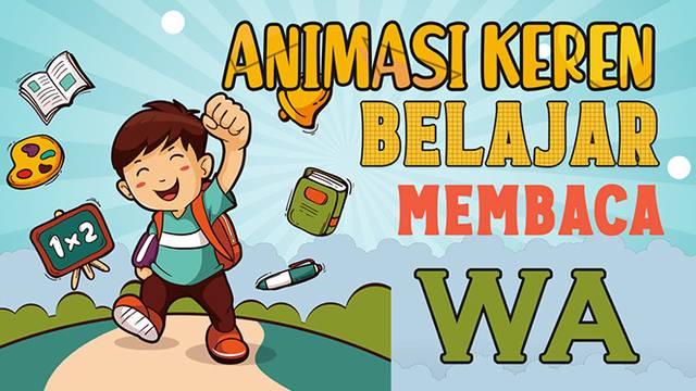 [VIDEO EDUKASI ANAK] CARA BELAJAR MEMBACA DUA SUKU KATA HURUF WA UNTUK ANAK TK PAUD SD