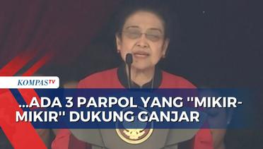 Megawati Sindir 3 Parpol yang Masih 'Mikir-Mikir' Dukung Ganjar di Pilpres 2024!