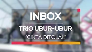 Trio Ubur Ubur - Cinta Ditolak (Live on Inbox)