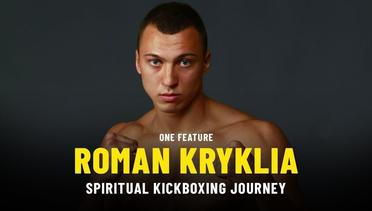 Roman Kryklia's Spiritual Kickboxing Journey | ONE Feature