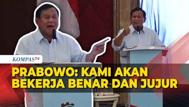 Janji Prabowo jika Terpilih Jadi Presiden: Kami Akan Bekerja Benar dan Jujur