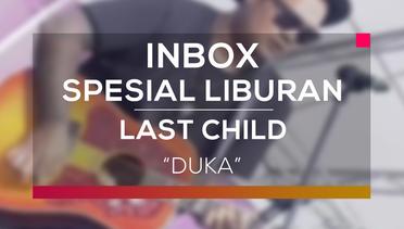 Last Child - Duka (Inbox Spesial Liburan)