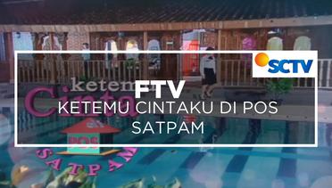 FTV SCTV - Ketemu Cinta Pos Satpam