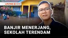 Banjir Menerjang, Sekolah Terendam | Liputan 6