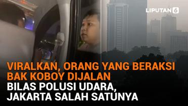 Viralkan Orang yang Beraksi Koboy di Jalan, Jakarta Bilas Polusi Udara