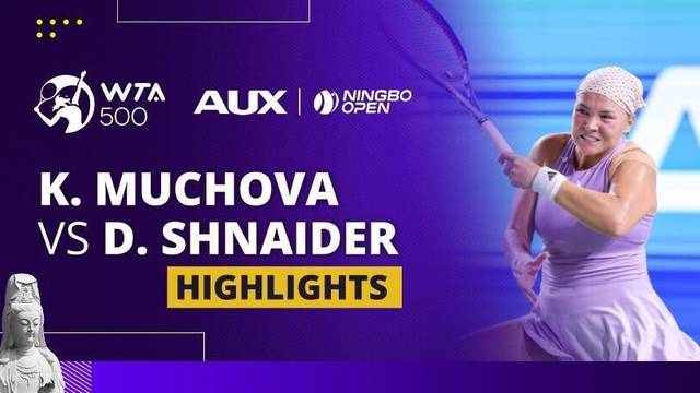 Karolina Muchova vs Diana Shnaider - Highlight | WTA 500: Ningbo Open 2025