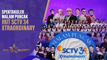 Spektakuler Malam Puncak HUT SCTV 34 XtraOrdinary | Halo Selebriti