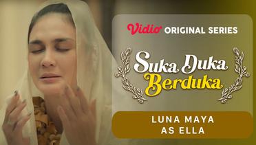 Suka Duka Berduka - Vidio Original Series | Luna Maya as Ella