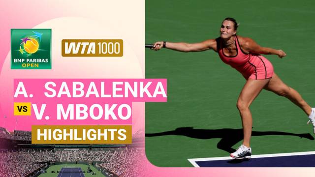 Quarter Finals: Aryna Sabalenka vs Victoria Mboko - Highlight | WTA 1000: BNP Paribas Open 2026