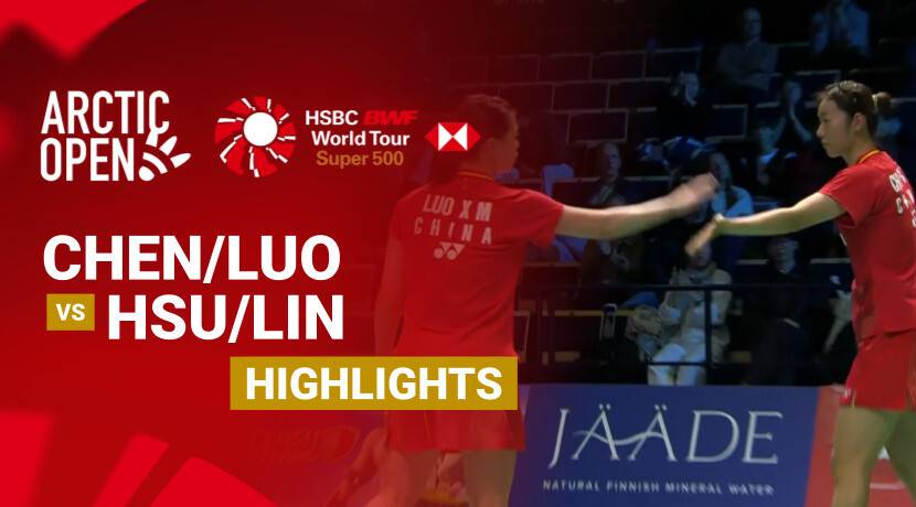 Chen Fan Shu Tian/Luo Xu Min (CHN) vs Hsu Yin-Hui/Lin Jhih Yun (TPE) - Women's Doubles Finals | CLASH OF CLANS Arctic Open 2026