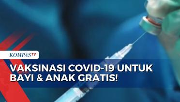 Pemerintah Sediakan Vaksinasi Covid-19 untuk Bayi dan Anak Secara Gratis, Menkes: Segera Diproses!