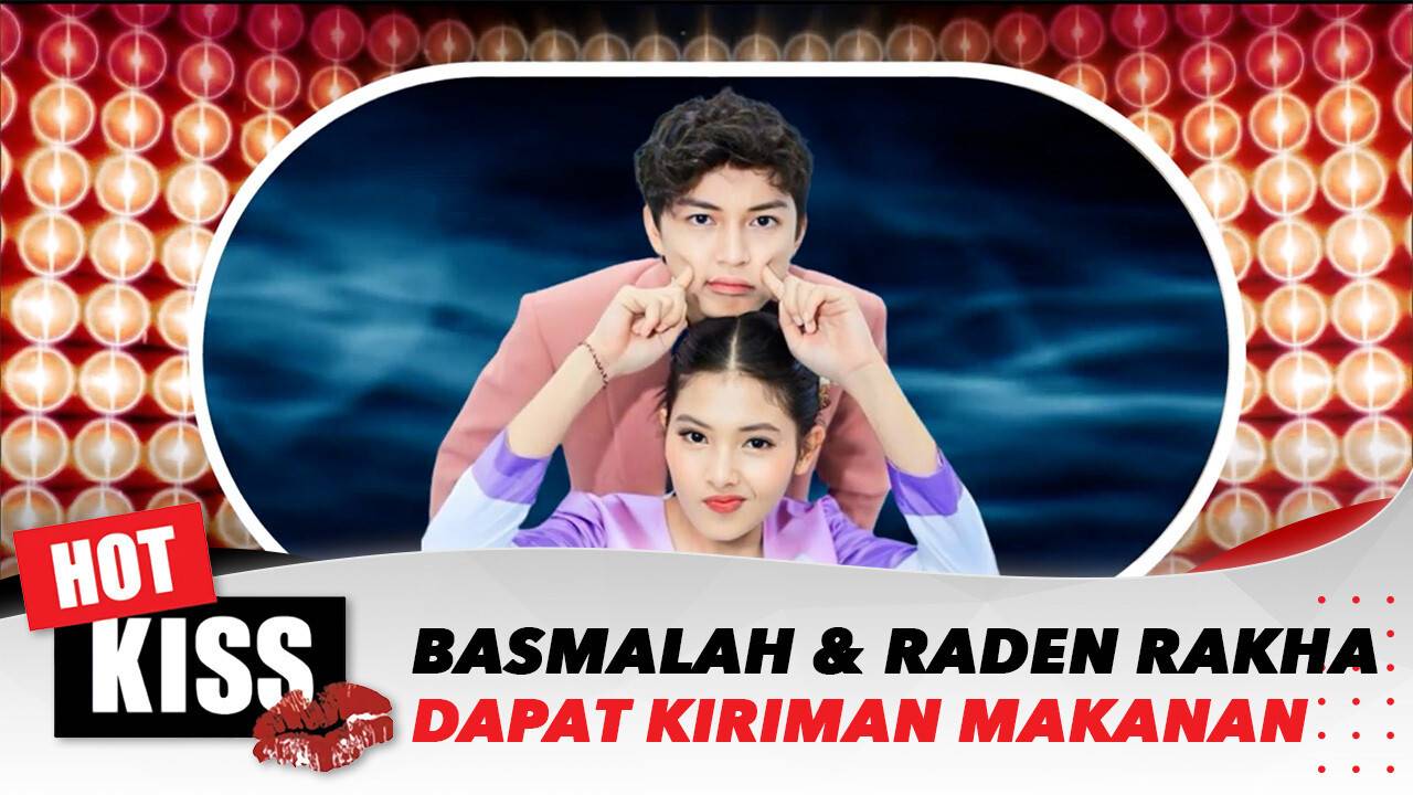 Raden Rakha dan Basmalah dapat Kiriman Makanan dari Bara Fans | Hot Kiss
