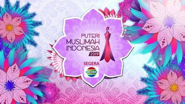Ayo Ikuti Audisi Puteri Muslimah Indonesia 2019 di Kota-Kota Berikut!
