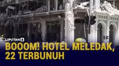 Ledakan Dahsyat di Hotel Kuba Tewaskan 22 Orang