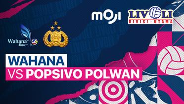 Full Match | Wahana vs Popsivo Polwan | Livoli Divisi Utama Putri 2022