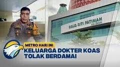 Dokter Koas Di4n1y4, Keluarga Minta Keadilan [Metro Hari Ini]