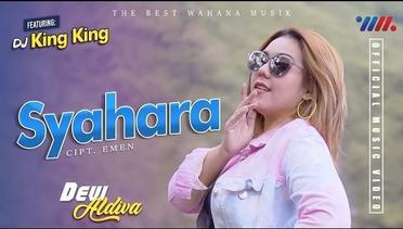 DEVI ALDIVA ft DJ KING KING | SYAHARA [Official Music Video] The Best Wahana Musik