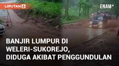 Banjir Lumpur di Jalan Weleri-Sukorejo, Diduga Akibat Penggundulan Hutan
