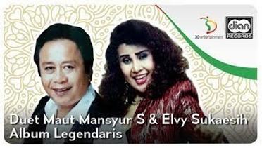 Duet Maut Mansyur S & Elvy Sukaesih - Album Duet Legendaris (Kompilasi)