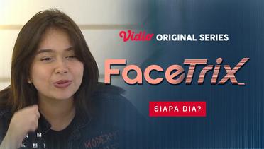 Facetrix - Vidio Original Series | Siapa Dia